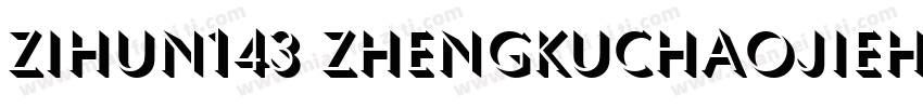 zihun143 zhengkuchaojiehei字体转换